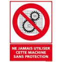 https://www.4mepro.com/26674-medium_default/panneau-vertical-ne-jamais-utiliser-cette-machine-sans-protection.jpg