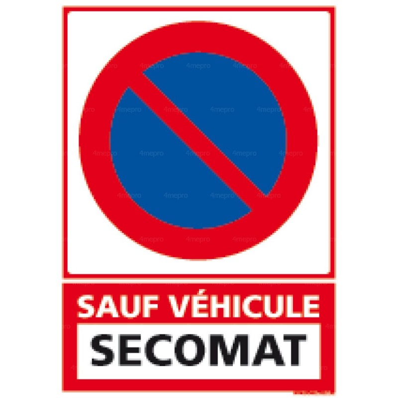 Panneau Stationnement interdit Sauf véhicule : plaque