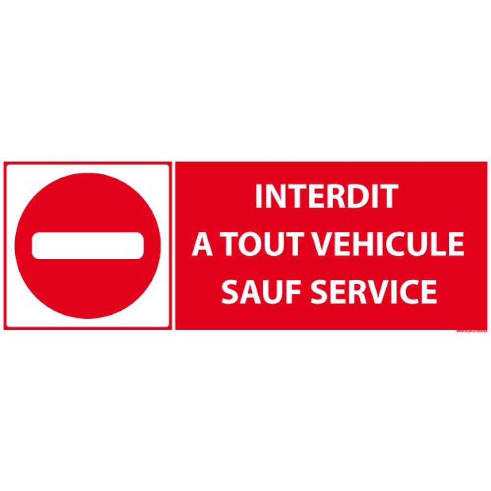 Panneau Interdit à tout véhicule sauf service - 4mepro