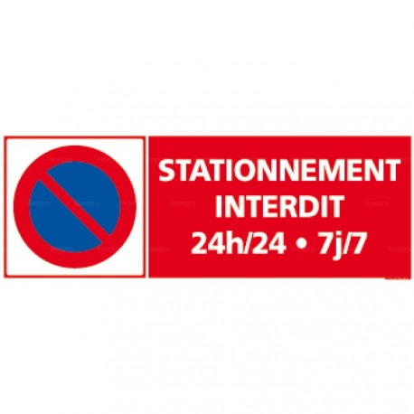 Panneau interdiction de stationner VOTRE TEXTE 24H-24 et 7 Jours sur 7
