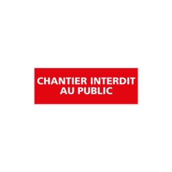 Panneau rectangulaire Chantier interdit au public 2