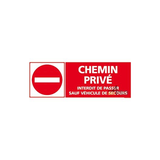 Panneau Chemin privé - interdit de passer sauf véhicule de secours